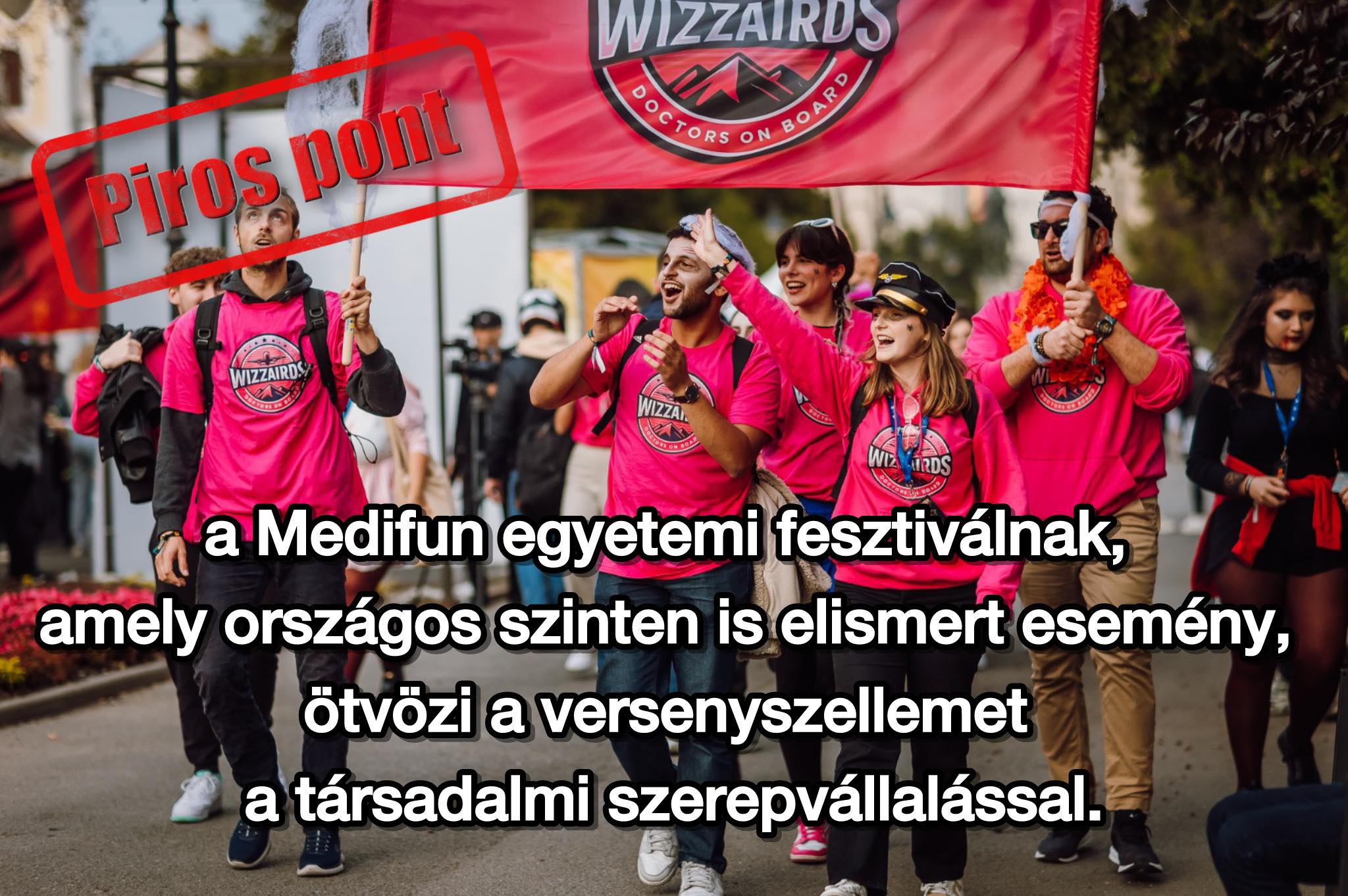 Piros pont a Medifun egyetemi fesztiválnak, amely országos szinten is elismert esemény, ötvözi a versenyszellemet a társadalmi szerepvállalással.